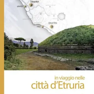 Sconto In viaggio nelle città d‘Etruria. Cerveteri, Tarquinia, Vulci