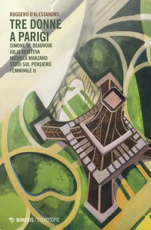 Tre donne a Parigi. Simone De Beauvoir Julia Kristeva Michela Marzano. Studi sul pensiero femminile 2 Professionale