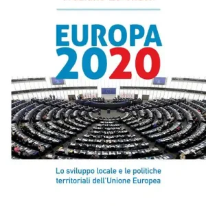 Europa 2020. Lo sviluppo locale e le politiche territoriali dell‘Unione Europea Nuovo Arrivo