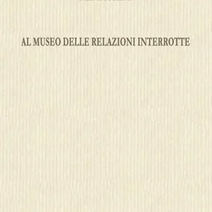 Al museo delle relazioni interrotte Subito Disponibile