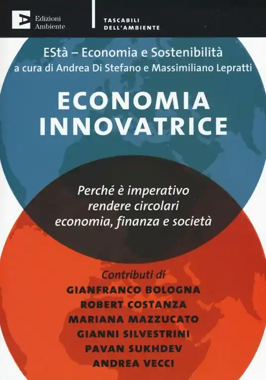 Economia innovatrice. Perché è imperativo rendere circolari economia, finanza e società Promozione
