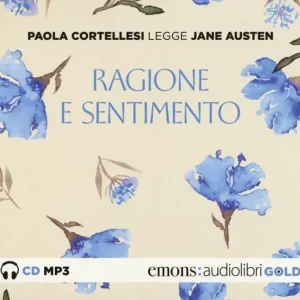 Must-Have Ragione e sentimento letto da Paola Cortellesi. Audiolibro. CD Audio formato MP3
