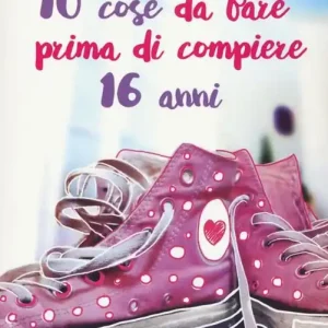 10 cose da fare prima di compiere 16 anni Spedito Oggi
