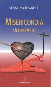 Ultima Occasione Misericordia. Ultimo atto