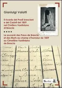 Direttamente Dal Produttore Il ricordo dei prodi bresciani e dei caduti del 1859 nel cimitero Vantiniano di Brescia. Testo francese a fronte