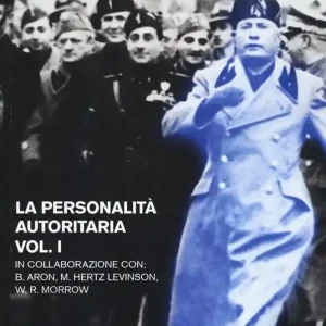 La personalità autoritaria. Vol. 1 Scelto Dai Clienti