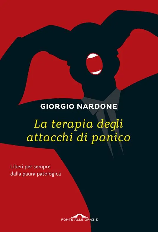 Esclusivo La terapia degli attacchi di panico. Liberi per sempre dalla paura patologica
