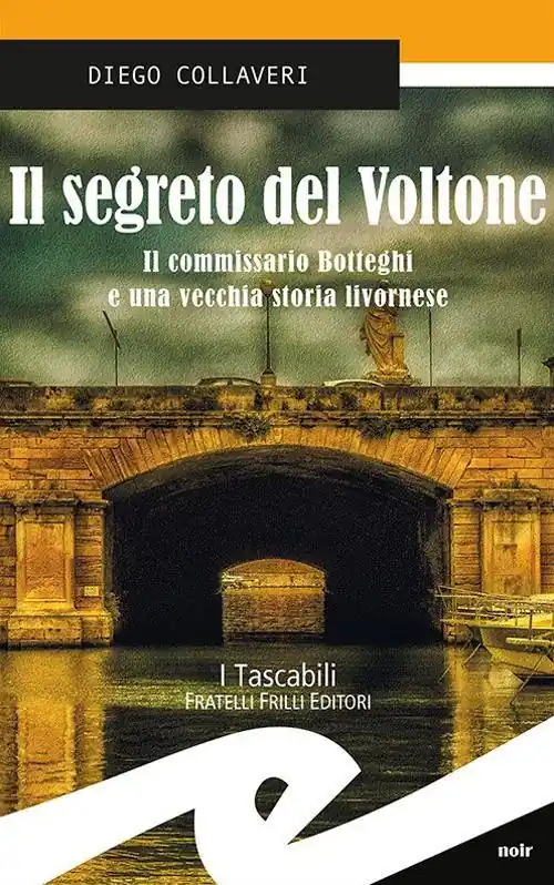 Prezzo Scontato Il segreto del Voltone. Il commissario Botteghi e una vecchia storia livornese