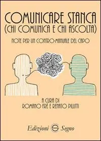 Promozione Esclusiva Comunicare stanca (chi comunica e chi ascolta)
