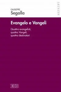 Evangelo e Vangeli. Quattro evangelisti, quattro Vangeli, quattro destinatari Ordina Subito