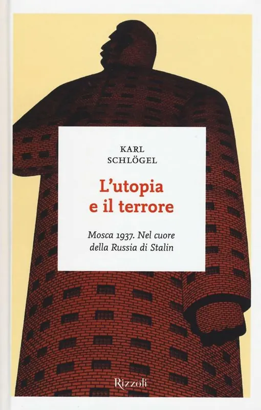 L‘utopia e il terrore. Mosca 1937. Nel cuore della Russia di Stalin Solo Oggi