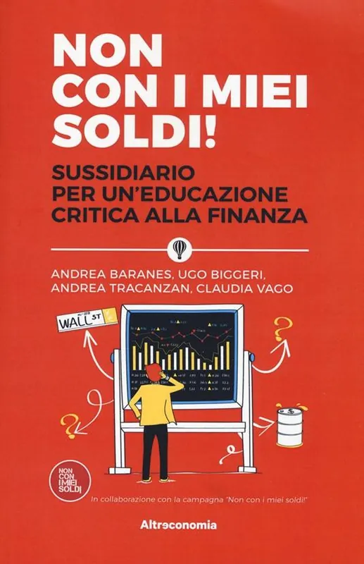 Promozione Esclusiva Non con i miei soldi! Sussidiario per un‘educazione critica alla finanza
