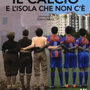 Spedito Oggi Il calcio e l‘isola che non c‘è