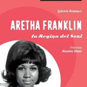 Aretha Franklin. La regina del soul Prezzo Di Fabbrica