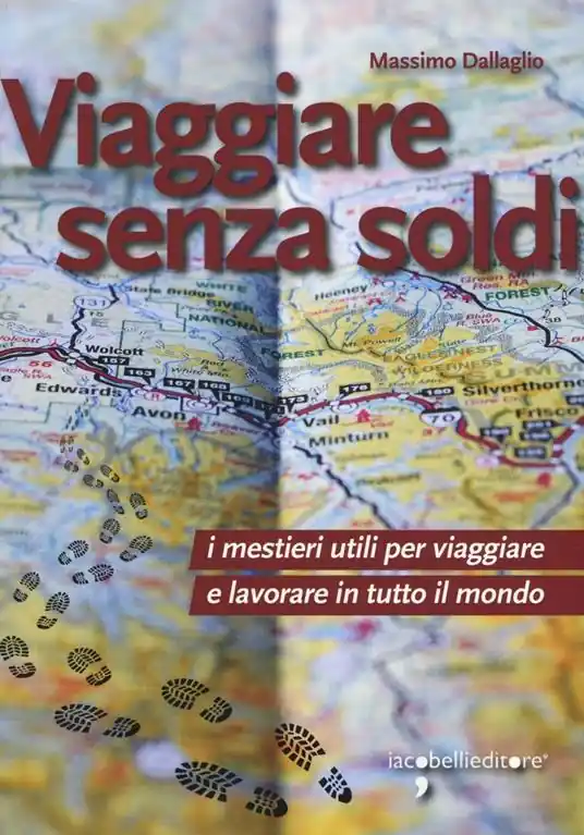 Professionale Viaggiare senza soldi. I mestieri utili per viaggiare e lavorare in tutto il mondo