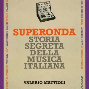 Superonda. Storia segreta della musica italiana Ultima Occasione