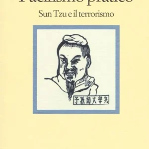 Pacifismo pratico. Sun Tzu e il terrorismo Pagamento Sicuro