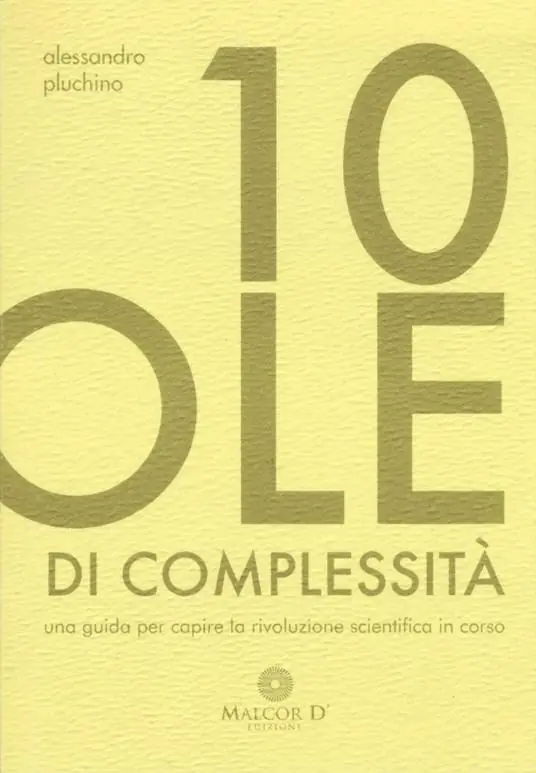10 pillole di complessità. Una guida per capire la rivoluzione scientifica in corso Offerta Del Giorno