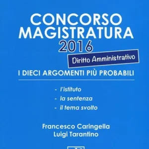 Novità Concorso magistratura 2016. I dieci argomenti più probabili di diritto amministrativo