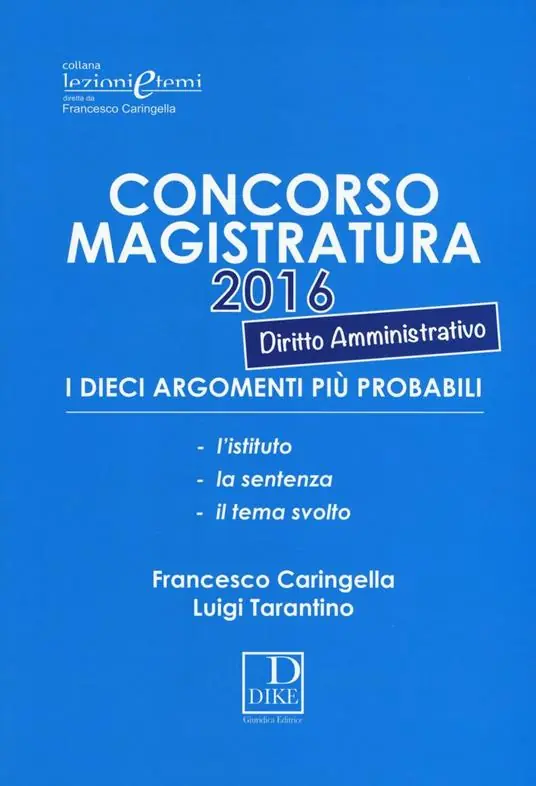 Novità Concorso magistratura 2016. I dieci argomenti più probabili di diritto amministrativo