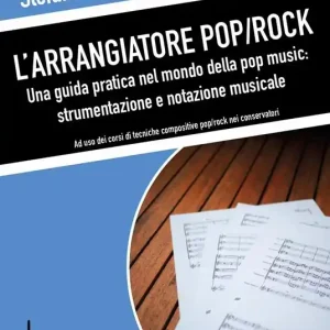 Bestseller L‘ arrangiatore pop/rock. Una guida pratica nel mondo della pop music strumentazione e notazione musicale