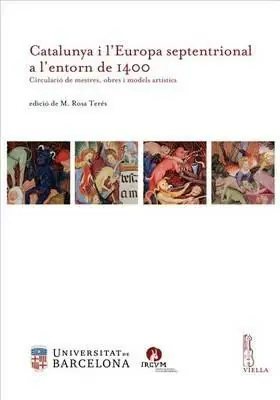 Offerta Del Giorno Catalunya i l‘Europa septentrional a l‘entorn de 1400. Circulació de mestres, obres i models artístics