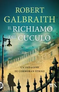Il richiamo del cuculo. Un’indagine di Cormoran Strike Offerta Del Giorno