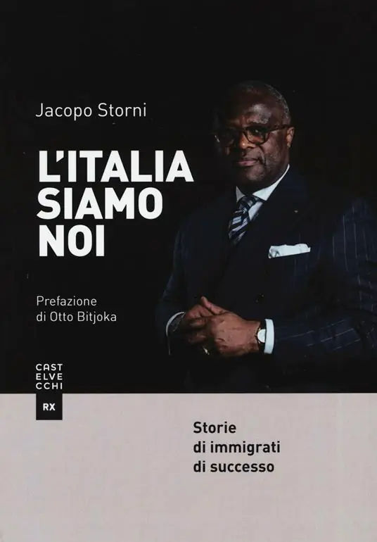 Novità L‘Italia siamo noi. Storie di immigrati di successo