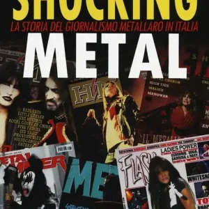 Prezzo Ridotto Shocking metal. La storia del giornalismo metallaro in Italia