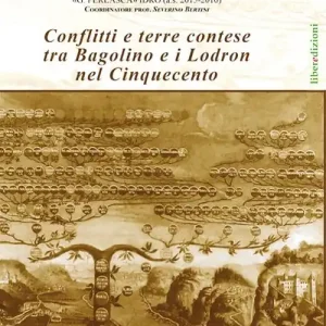 Conflitti e terre contese tra Bagolino e i Lodron nel Cinquecento Direttamente Dal Produttore