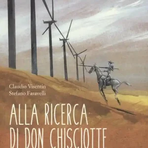 Offerta Lampo Alla ricerca di don Chisciotte. Un viaggio nella Mancia