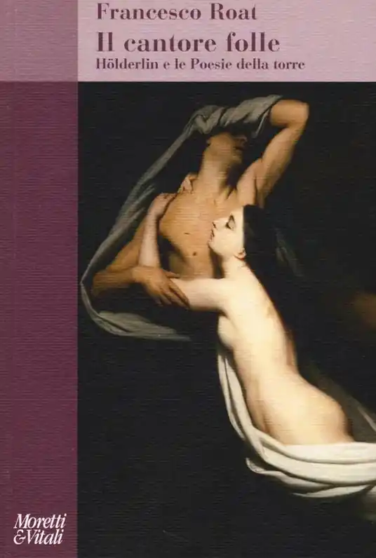 Offerta Del Giorno Il cantore folle. Hölderlin e le Poesie della torre