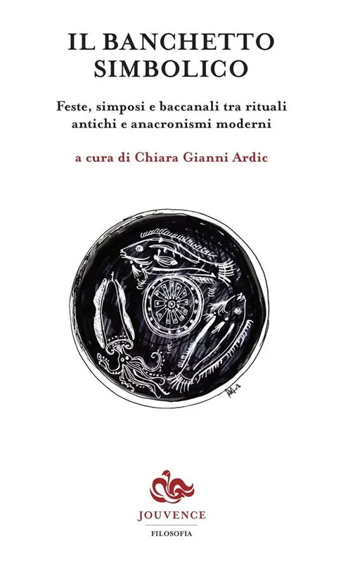 Miglior Prezzo Il banchetto simbolico. Feste, simposi e baccanali tra rituali antichi e anacronismi moderni