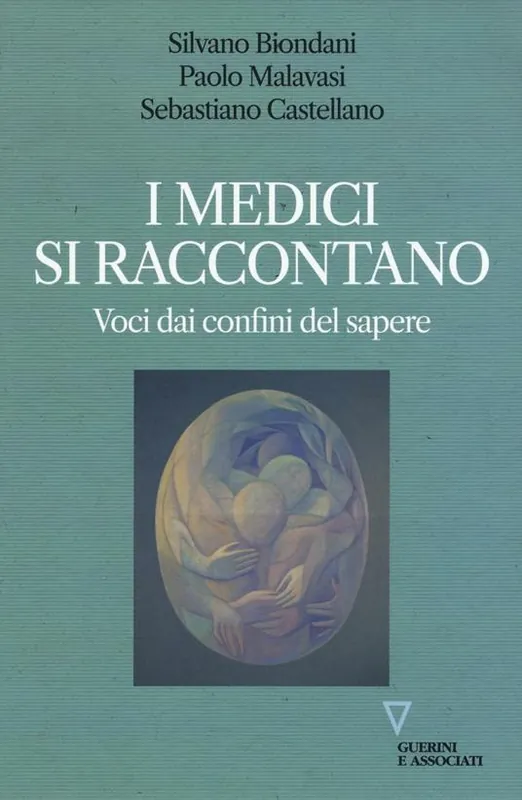 I medici si raccontano. Voci dai confini del sapere Vendita Finale