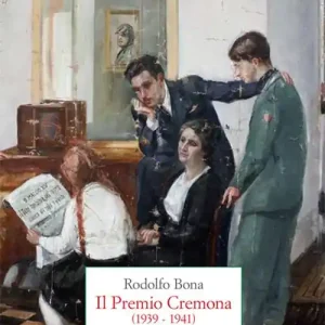 Non Perdere Il Premio Cremona (1939-1941). Opere e protagonisti
