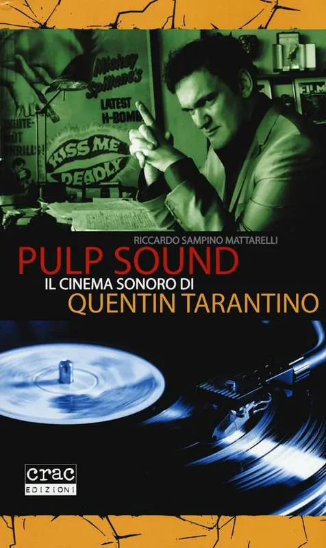 Pulp sound. Il cinema sonoro di Quentin Tarantino Prezzo Di Fabbrica