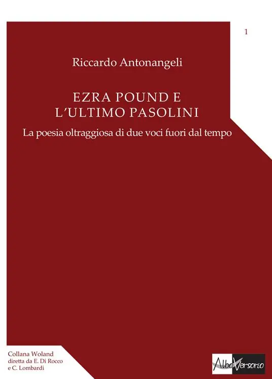 Ezra Pound e l‘ultimo Pasolini. La poesia oltraggiosa di due voci fuori dal tempo Prezzo Basso