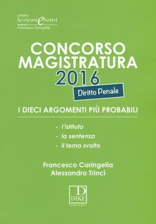 Concorso magistratura 2016. I dieci argomenti più probabili di diritto penale Consegna Rapida