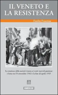 A Buon Prezzo Il Veneto e la Resistenza. La reazione della società veneta ai venti mesi di passione e lotta tra l‘8 settembre 1943 e la fine di aprile 1945