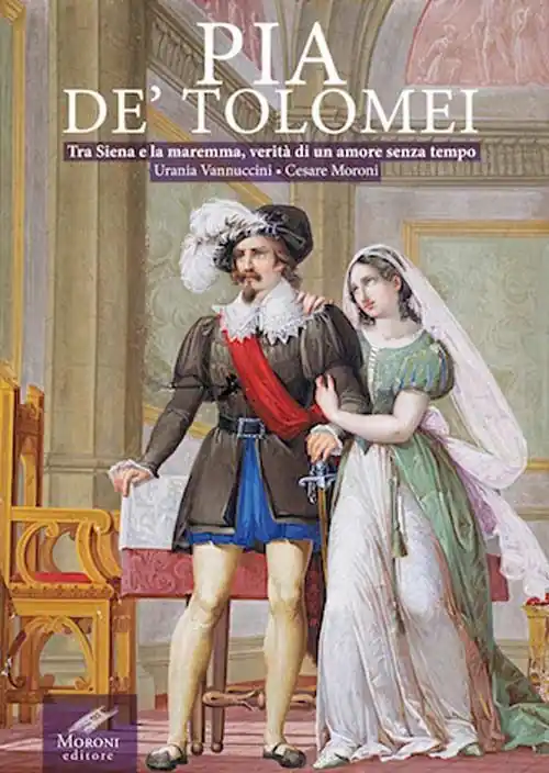 Nuova Collezione Pia de‘ Tolomei. Tra Siena e la Maremma, verità di un amore senza tempo