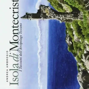 Isola di Montecristo. I taccuini dell‘arcipelago toscano. Ediz. illustrata Subito Disponibile