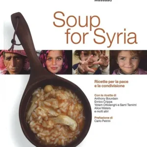 Soup for Syria. Ricette per la pace e la condivisione. Ediz. illustrata Spedito Oggi