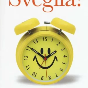Sveglia! I 15 passi necessari per vivere una vita felice e ricca di abbondanza Spedito Oggi