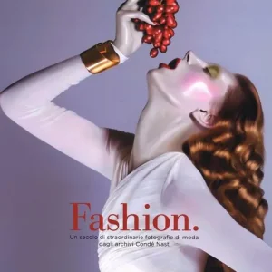 Spedizione Espresso Fashion. Un secolo di straordinarie fotografie di moda dagli archivi Condé Nast. Ediz. illustrata