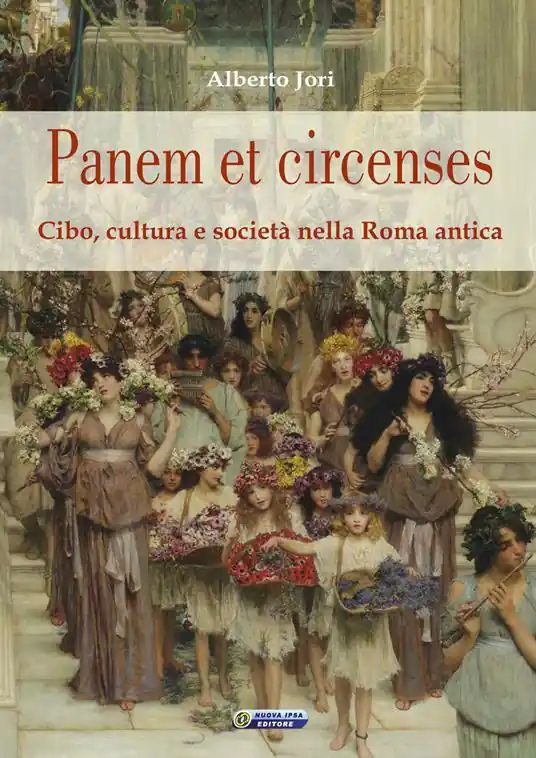 Panem et circenses. Cibo, cultura e società nella Roma antica Acquista Ora