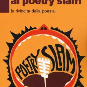 Novità Guida liquida al poetry slam. La rivincita della poesia