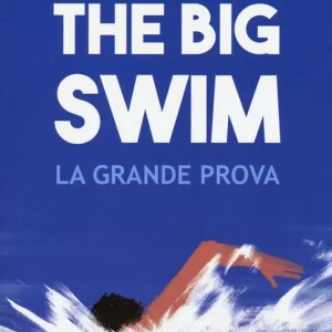 Spedito Oggi The big swim. La grande prova. Ediz. ad alta leggibilità