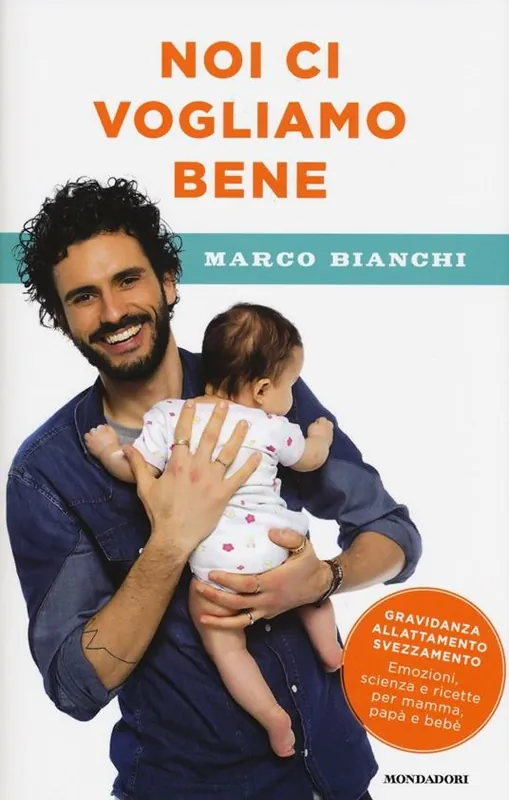 Noi ci vogliamo bene. Gravidanza, allattamento, svezzamento emozioni, scienza e ricette per mamma, papà e bebè Occasione