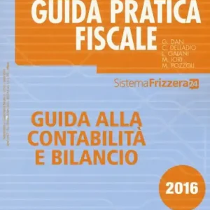 Guida pratica fiscale. Guida alla contabilità e bilancio Must-Have