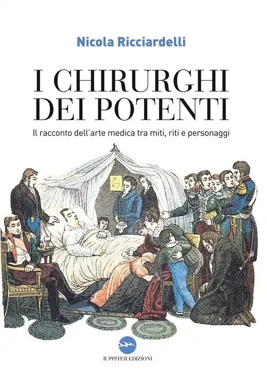 Reso Gratuito I chirurghi dei potenti. Il racconto dell‘arte medica tra miti, riti e personaggi